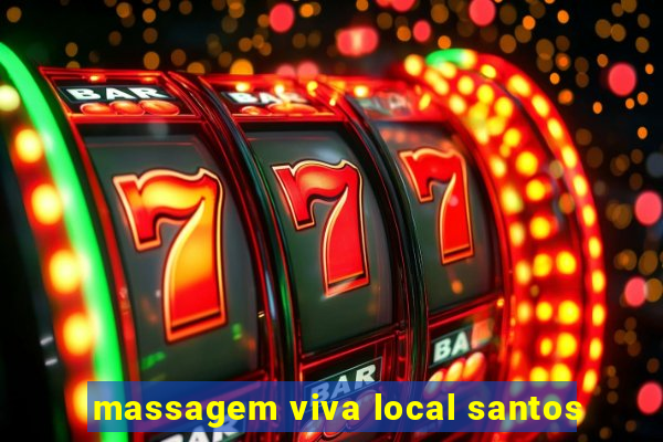 massagem viva local santos